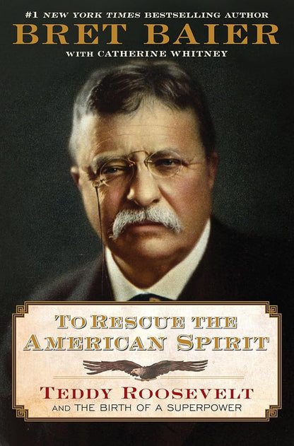 To Rescue the American Spirit: Teddy Roosevelt and the Birth of a Superpower (The Presidential Series) cover image