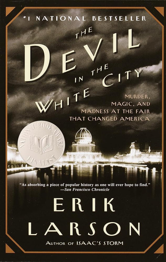 The Devil in the White City: Murder, Magic, and Madness at the Fair That Changed America cover image