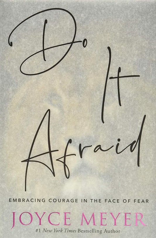 Do It Afraid: Embracing Courage in the Face of Fear cover image