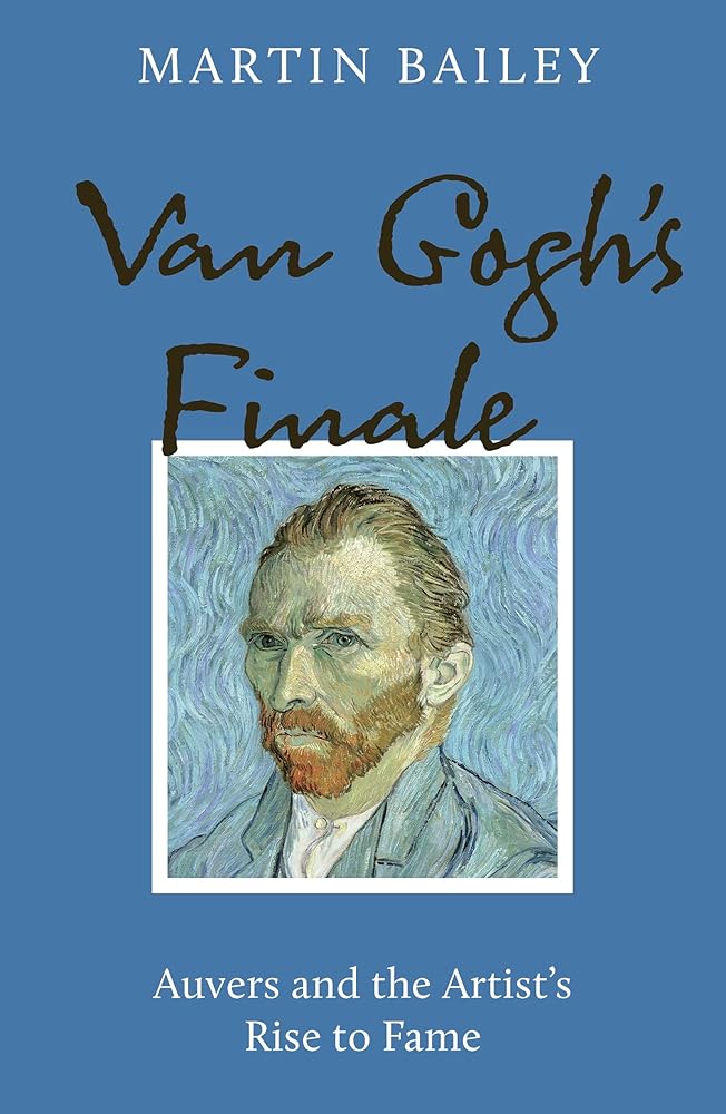 Van Gogh's Finale: Auvers and the Artist's Rise to Fame cover image