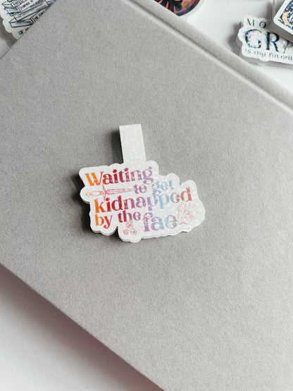 Waiting to get Kidnapped by the Fae Magnetic Bookmark