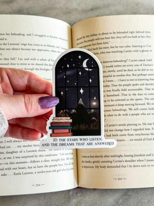 To the Stars who listen and the dreams that are answered | Book Sticker | Book design Night sky | ACOTAR Quotes