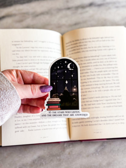 To the Stars who listen and the dreams that are answered | Book Sticker | Book design Night sky | ACOTAR Quotes