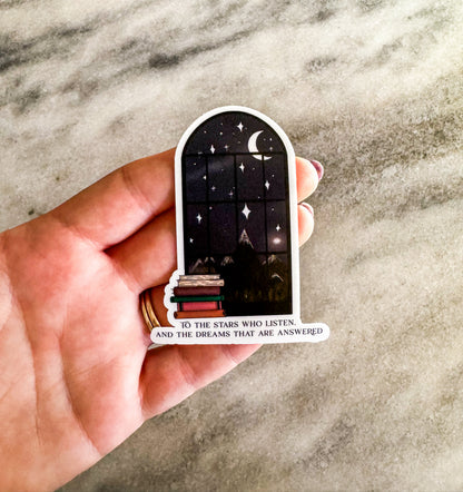 To the Stars who listen and the dreams that are answered | Book Sticker | Book design Night sky | ACOTAR Quotes