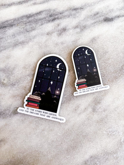To the Stars who listen and the dreams that are answered | Book Sticker | Book design Night sky | ACOTAR Quotes