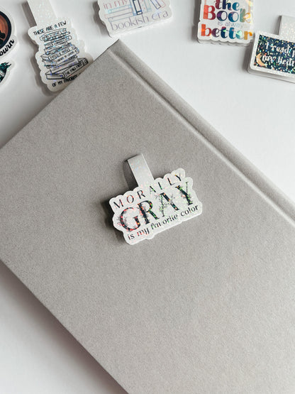 Morally Gray is My Favorite Color Magnetic Bookmark